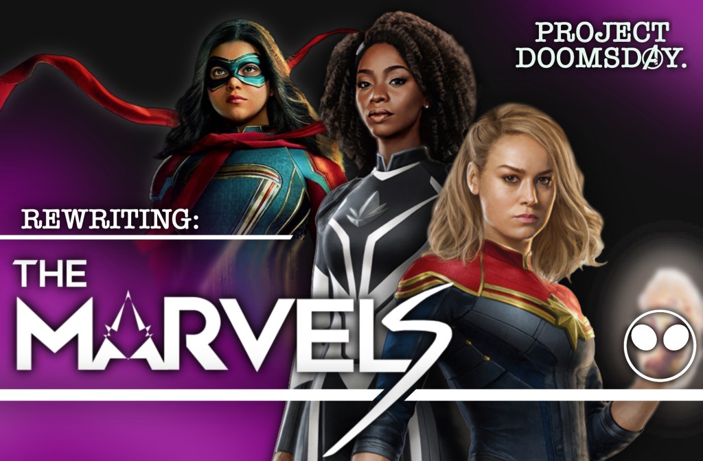 “The Marvels” Rewrite – Project : Doomsday Pt.1